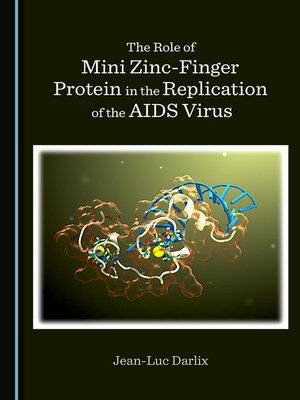 cover image of The Role of Mini Zinc-Finger Protein in the Replication of the AIDS Virus